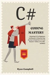 Book cover of C# Coding Mastery by Ryan Campbell