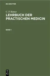 Book cover of C. F. Kunze: Lehrbuch der practischen Medicin. Band 1 (2nd ed.) by C. F. Kunze