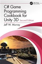 Book cover of C# Game Programming Cookbook for Unity 3D (2nd ed.) by Jeff W. Murray