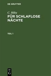 Book cover of C. Hilty: Für schlaflose Nächte. Teil 1 by C. Hilty