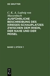 Book cover of C. K. A. Ludwig von Massenbach: Ausführliche Beschreibung des Kriegesschauplatzes zwischen dem Rhein, der Nahe und der Mosel. Band 1, Stück 1 by C. K. A. Ludwig von Massenbach