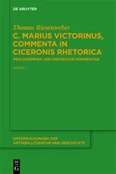 Book cover of C. Marius Victorinus, “Commenta in Ciceronis Rhetorica” by Thomas Riesenweber
