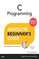 Book cover of C Programming Absolute Beginner's Guide (3rd ed.) by Greg Perry