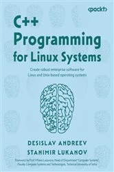 Book cover of C++ Programming for Linux Systems by Desislav Andreev