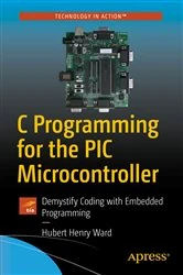 Book cover of C Programming for the PIC Microcontroller by Hubert Henry Ward
