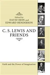 Book cover of C. S. Lewis and Friends by David Hein
