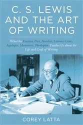 Book cover of C. S. Lewis and the Art of Writing by Corey Latta