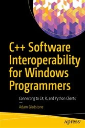 Book cover of C++ Software Interoperability for Windows Programmers by Adam Gladstone