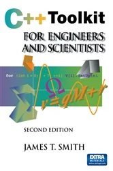 Book cover of C++ Toolkit for Engineers and Scientists (2nd ed.) by James T. Smith