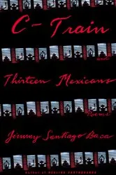 Book cover of C-Train and Thirteen Mexicans by Jimmy Santiago Baca