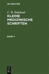 Book cover of C. W. Hufeland: Kleine medizinische Schriften. Band 4 by Unknown
