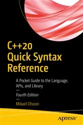 Book cover of C++20 Quick Syntax Reference (4th ed.) by Mikael Olsson