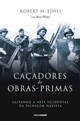 Book cover of Caçadores de obras-primas by Robert M. Edsel