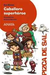 Book cover of Caballero superhéroe by Ana Alonso