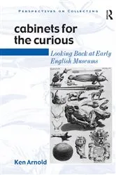 Book cover of Cabinets for the Curious by Ken Arnold