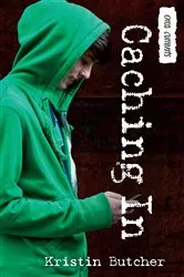 Book cover of Caching In by Kristin Butcher