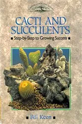 Book cover of Cacti and Succulents by Bill Keen