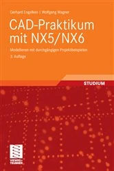 Book cover of CAD-Praktikum mit NX5/NX6 (3rd ed.) by Gerhard Engelken