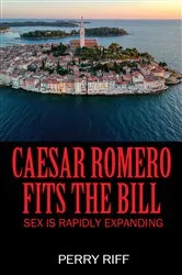 Book cover of Caesar Romero Fits the Bill by Perry Riff