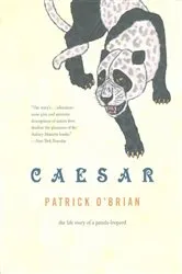 Book cover of Caesar: The Life Story of a Panda-Leopard by Patrick O'Brian