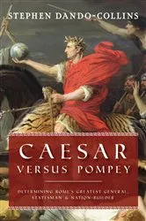 Book cover of Caesar Versus Pompey by Stephen Dando-Collins