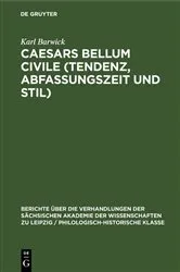 Book cover of Caesars Bellum civile (Tendenz, Abfassungszeit und Stil) by Karl Barwick