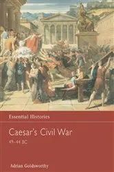 Book cover of Caesar's Civil War 49-44 BC by Adrian Goldsworthy