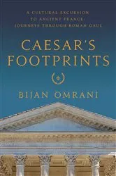 Book cover of Caesar's Footprints by Bijan Omrani