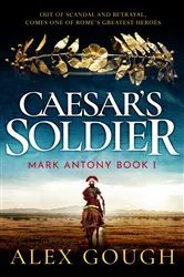 Book cover of Caesar's Soldier by Alex Gough
