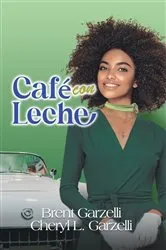 Book cover of Café con Leche by Brent Garzelli