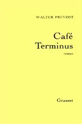 Book cover of Café terminus by Walter Prévost