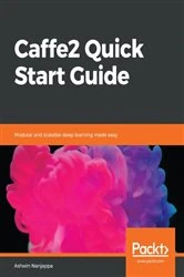Book cover of Caffe2 Quick Start Guide by Ashwin Nanjappa