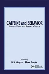 Book cover of Caffeine and Behavior: Current Views & Research Trends by B.S. Gupta