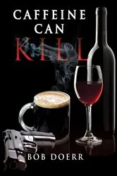 Book cover of Caffeine Can Kill by Bob Doerr