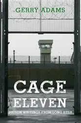 Book cover of Cage Eleven (3rd ed.) by Gerry Adams