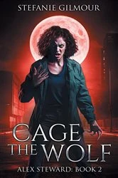 Book cover of Cage the Wolf by Stefanie Gilmour