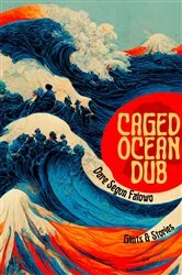 Book cover of Caged Ocean Dub by Dare Segun Falowo
