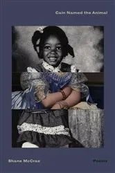 Book cover of Cain Named the Animal by Shane McCrae