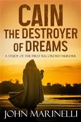 Book cover of Cain, The Destroyer of Dreams by John Marinelli