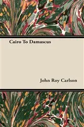 Book cover of Cairo to Damascus by John Roy Carlson