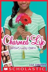 Book cover of Caitlin's Lucky Charm (Charmed Life #1) by Lisa Schroeder