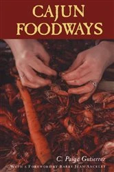 Book cover of Cajun Foodways by C. Paige Gutierrez