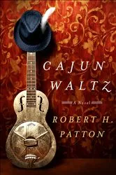 Book cover of Cajun Waltz by Robert H. Patton