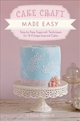 Book cover of Cake Craft Made Easy by Fiona Pearce