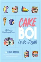 Book cover of Cakeboi Goes Vegan by Reece Hignell
