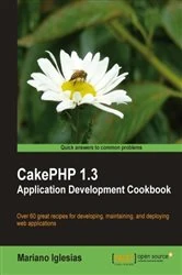 Book cover of CakePHP 1.3 Application Development Cookbook by Mariano Iglesias