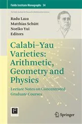 Book cover of Calabi-Yau Varieties: Arithmetic, Geometry and Physics by Radu Laza