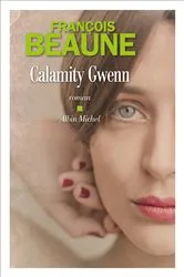 Book cover of Calamity Gwenn by François Beaune