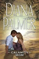 Book cover of CALAMITY MOM by Diana Palmer