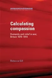 Book cover of Calculating compassion by Rebecca Gill